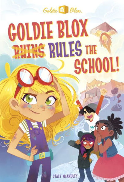 Goldie Blox (Ruins) Rules the School
