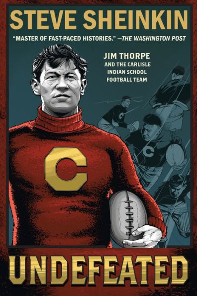 Undefeated: Jim Thorpe and the Carlisle Indian School Football Team