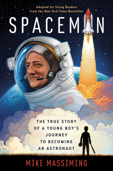Spaceman (Adapted for Young Readers): The True Story of a Young Boy’s Journey to Becoming an Astronaut