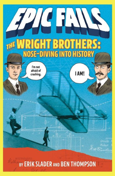 The Wright Brothers: Nose-Diving into History