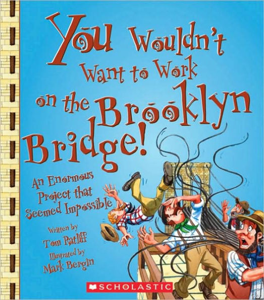 You Wouldn’t Want to Work on the Brooklyn Bridge!