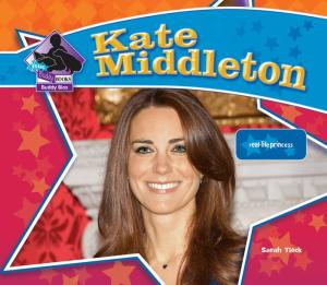 Kate Middleton: Real-Life Princess
