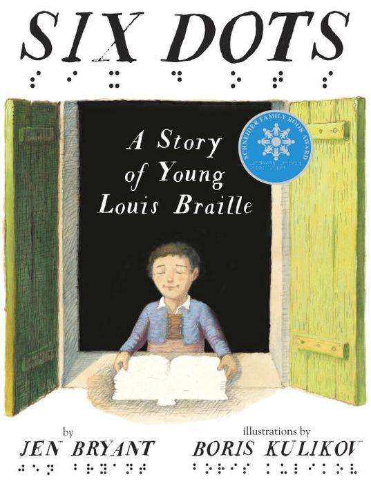 Six Dots: A Story of Young Louis Braille