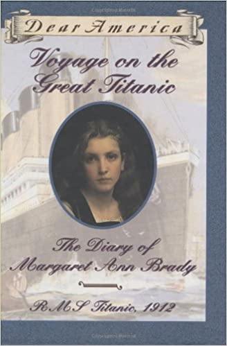 The Diary of Margaret Ann Brady: Voyage on the Great Titanic