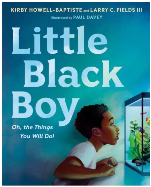 Little Black Boy: Oh, the Things You Will Do!