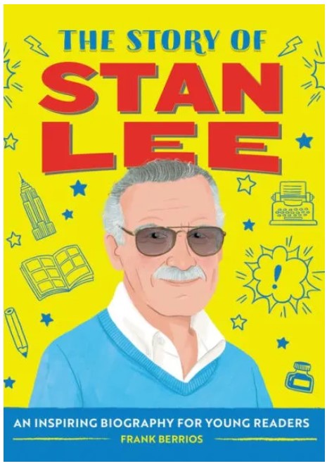 The Story of Stan Lee: An Inspiring Biography for Young Readers