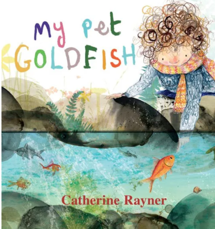 catherine-rayner-my-pet-goldfish